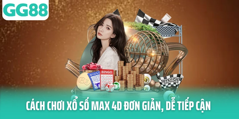 Cách chơi xổ số Max 4D đơn giản, dễ tiếp cận Cách chơi xổ số Max 4D đơn giản, dễ tiếp cận
