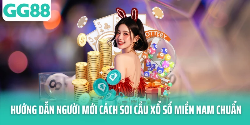 Hướng dẫn người mới cách soi cầu xổ số miền Nam chuẩn Hướng dẫn người mới cách soi cầu xổ số miền Nam chuẩn