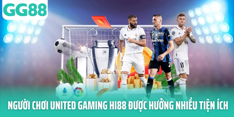 Người chơi United Gaming Hi88 được hưởng nhiều tiện ích Người chơi United Gaming Hi88 được hưởng nhiều tiện ích
