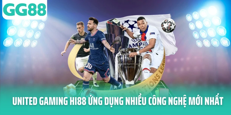 United Gaming Hi88 ứng dụng nhiều công nghệ mới nhất United Gaming Hi88 ứng dụng nhiều công nghệ mới nhất